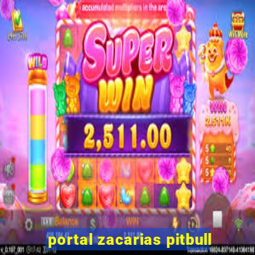 portal zacarias pitbull